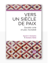 Vers un siècle de paix - D. Ikeda/ K.P Clements - Acep