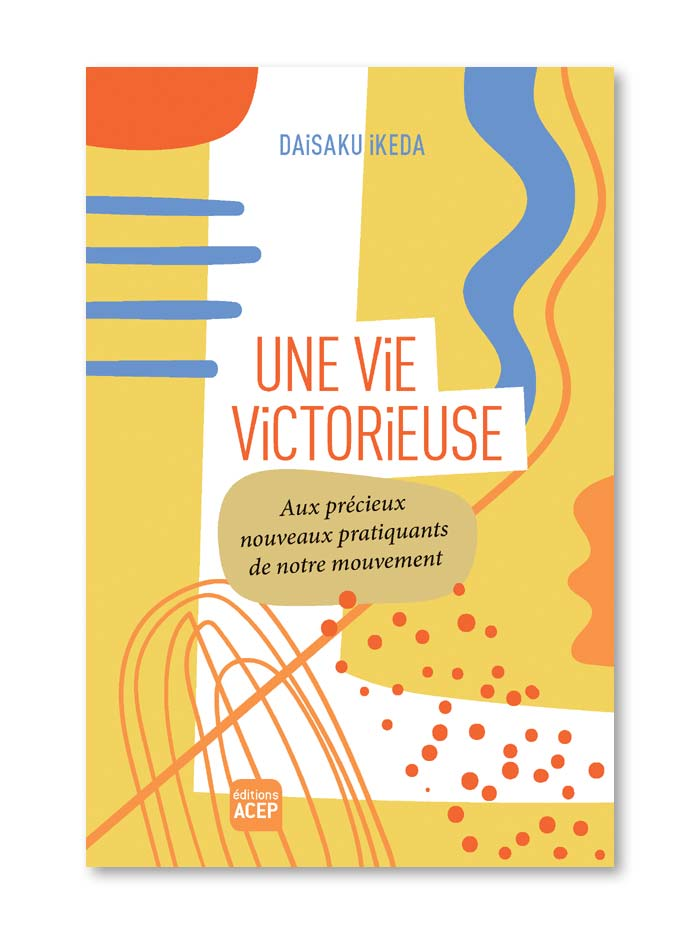 Une Vie Victorieuse - D.Ikeda - Ed. ACEP