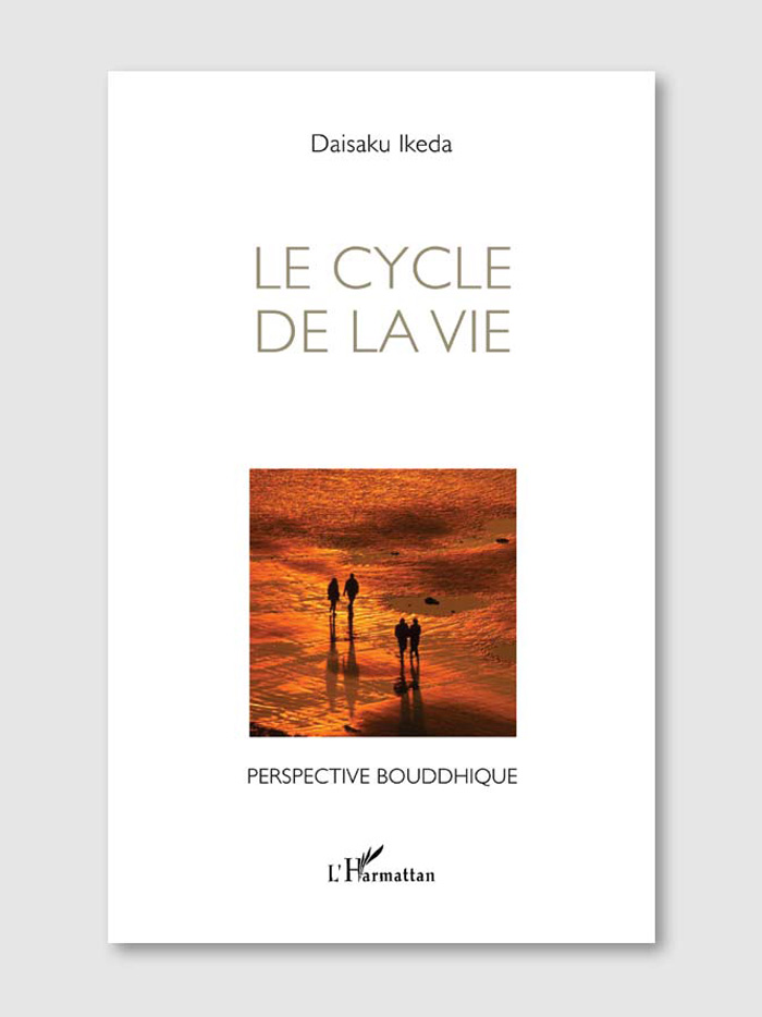 Le cycle de la vie - Daisaku Ikeda - Editions l Harmattan
