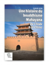 Une histoire du Bouddhisme Mahayana - Editions les Indes Savantes